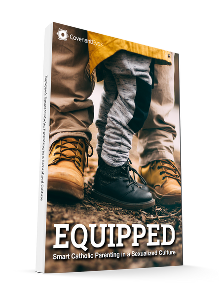 Equipped: Smart Catholic Parenting in a Sexualized Culture